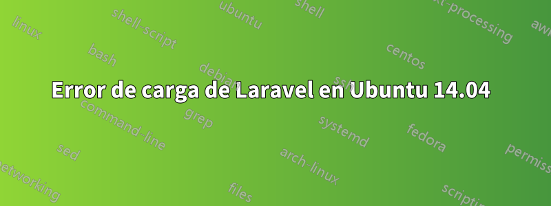 Error de carga de Laravel en Ubuntu 14.04 