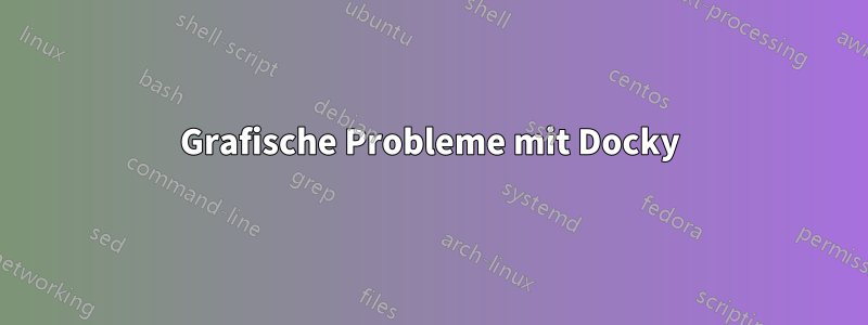 Grafische Probleme mit Docky