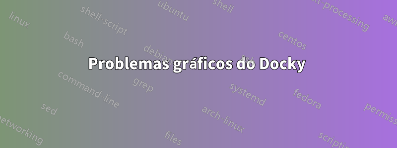 Problemas gráficos do Docky