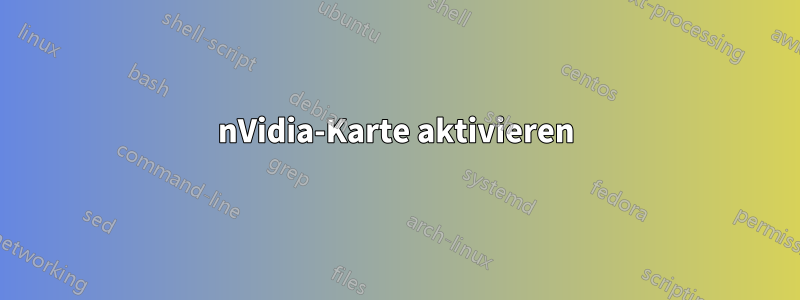 nVidia-Karte aktivieren