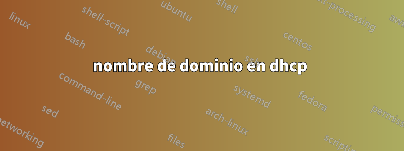 nombre de dominio en dhcp
