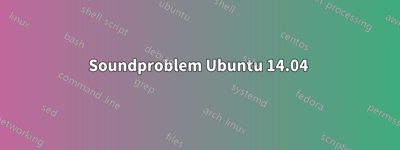 Soundproblem Ubuntu 14.04