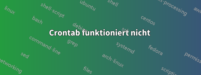 Crontab funktioniert nicht