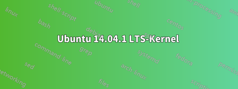 Ubuntu 14.04.1 LTS-Kernel