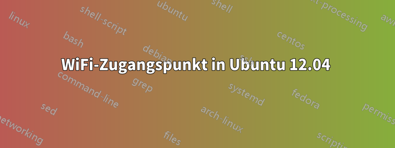 WiFi-Zugangspunkt in Ubuntu 12.04