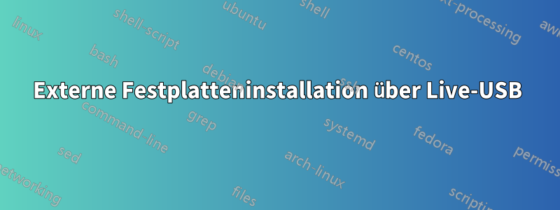 Externe Festplatteninstallation über Live-USB