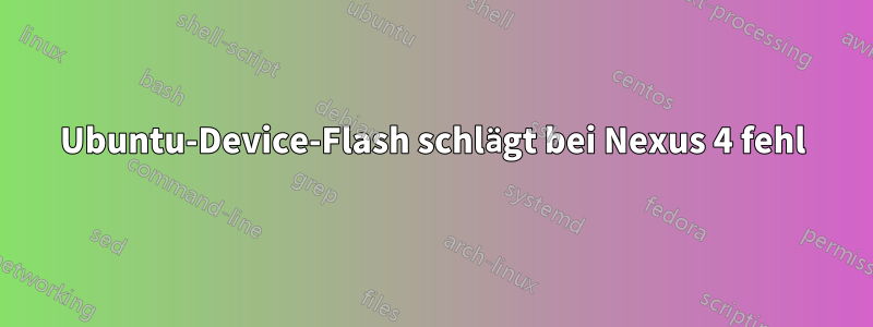 Ubuntu-Device-Flash schlägt bei Nexus 4 fehl