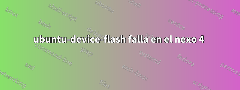ubuntu-device-flash falla en el nexo 4