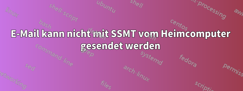 E-Mail kann nicht mit SSMT vom Heimcomputer gesendet werden