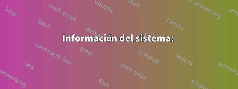 Información del sistema:
