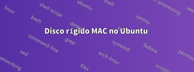 Disco rígido MAC no Ubuntu