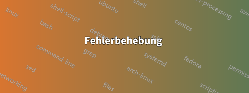 Fehlerbehebung