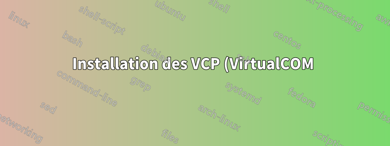 Installation des VCP (VirtualCOM)-Treibers