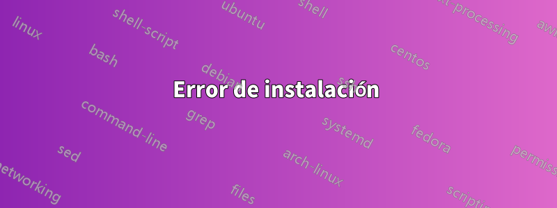 Error de instalación