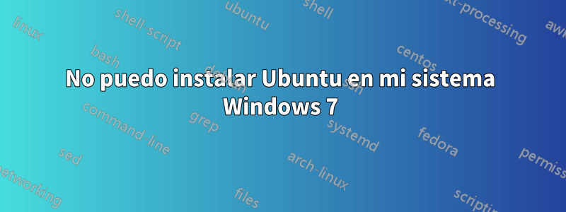 No puedo instalar Ubuntu en mi sistema Windows 7