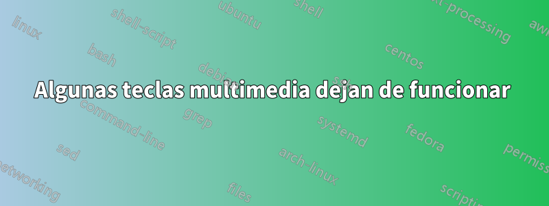 Algunas teclas multimedia dejan de funcionar