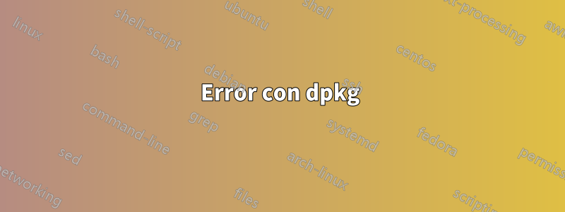 Error con dpkg