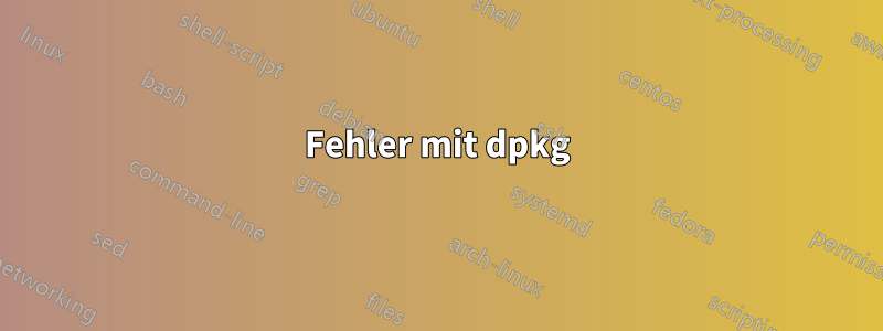 Fehler mit dpkg