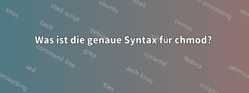 Was ist die genaue Syntax für chmod?