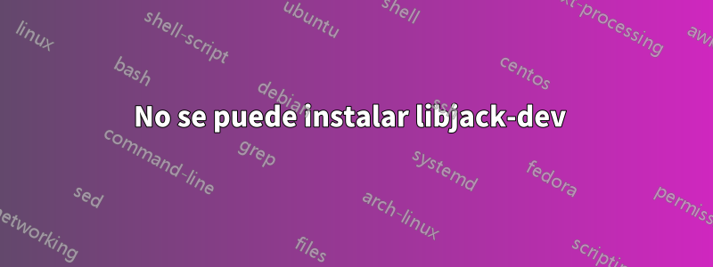 No se puede instalar libjack-dev 