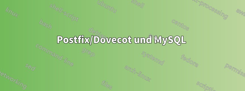 Postfix/Dovecot und MySQL