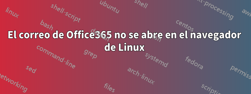 El correo de Office365 no se abre en el navegador de Linux