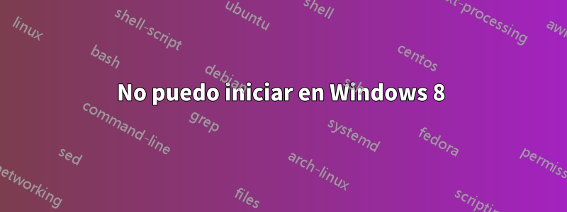 No puedo iniciar en Windows 8