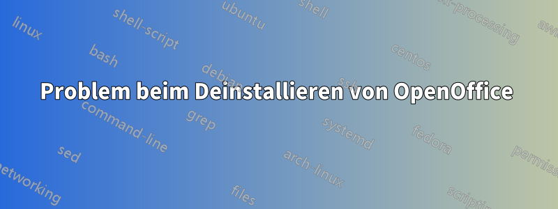 Problem beim Deinstallieren von OpenOffice