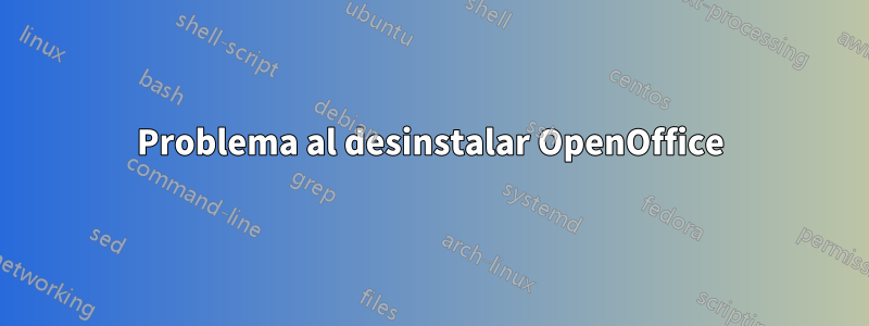 Problema al desinstalar OpenOffice