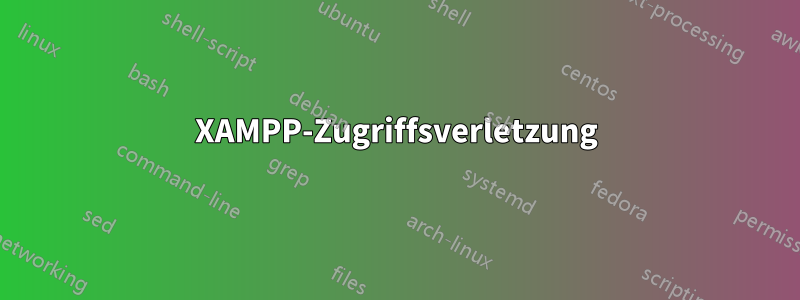 XAMPP-Zugriffsverletzung