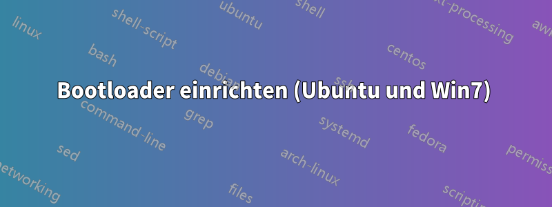 Bootloader einrichten (Ubuntu und Win7)