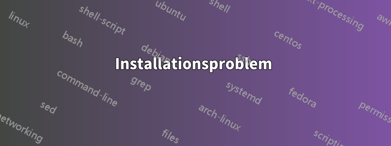 Installationsproblem