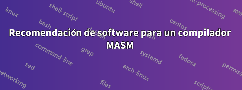 Recomendación de software para un compilador MASM