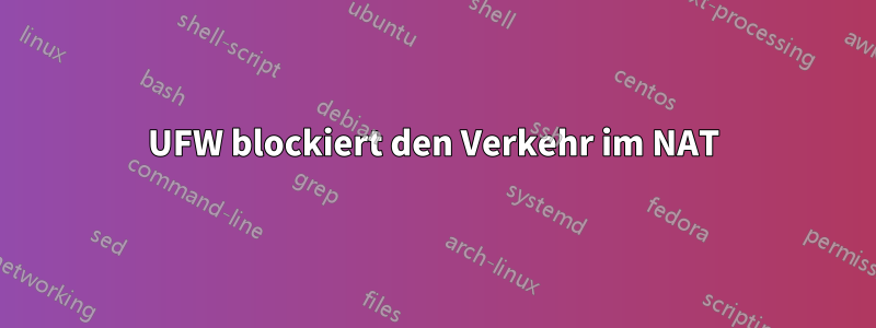 UFW blockiert den Verkehr im NAT