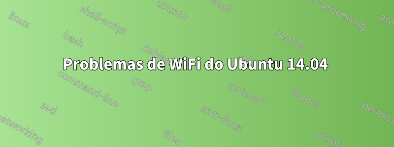 Problemas de WiFi do Ubuntu 14.04