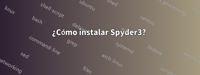 ¿Cómo instalar Spyder3?