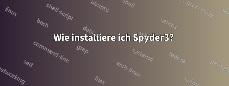 Wie installiere ich Spyder3?