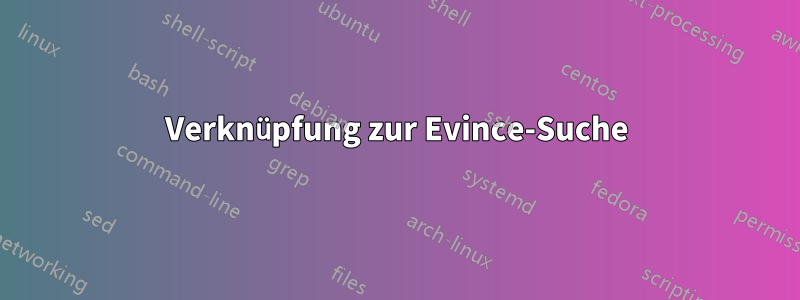 Verknüpfung zur Evince-Suche