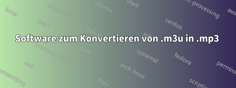 Software zum Konvertieren von .m3u in .mp3