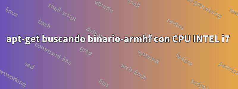 apt-get buscando binario-armhf con CPU INTEL i7