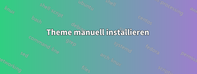 Theme manuell installieren