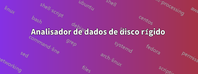 Analisador de dados de disco rígido