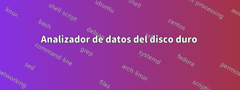 Analizador de datos del disco duro