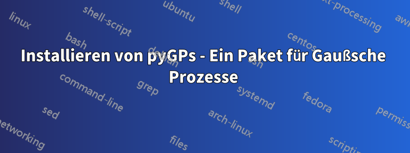 Installieren von pyGPs - Ein Paket für Gaußsche Prozesse