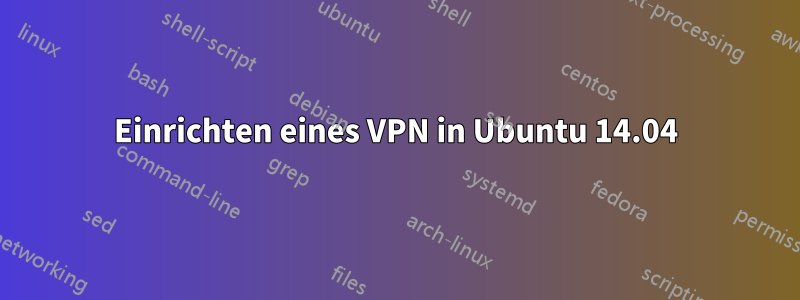 Einrichten eines VPN in Ubuntu 14.04