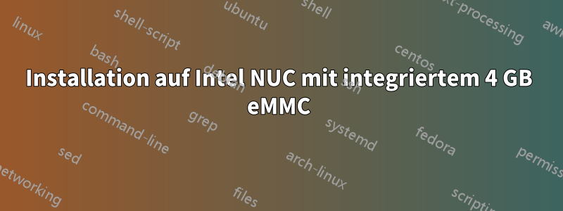 Installation auf Intel NUC mit integriertem 4 GB eMMC