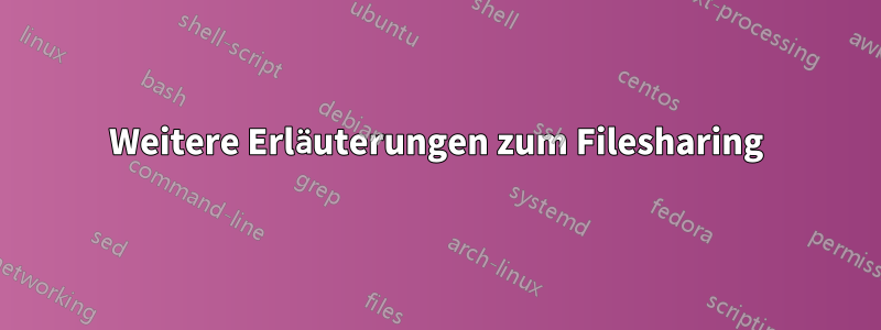 Weitere Erläuterungen zum Filesharing