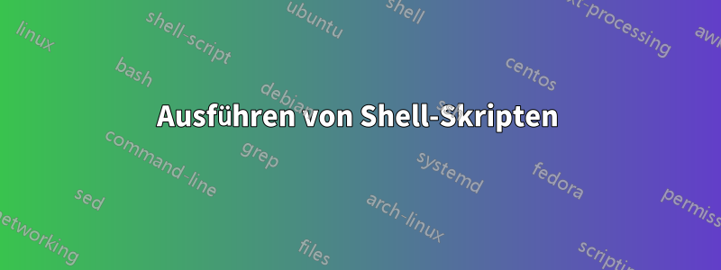 Ausführen von Shell-Skripten