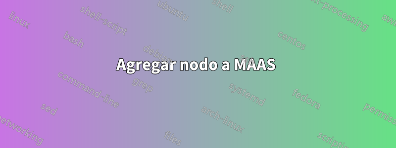 Agregar nodo a MAAS