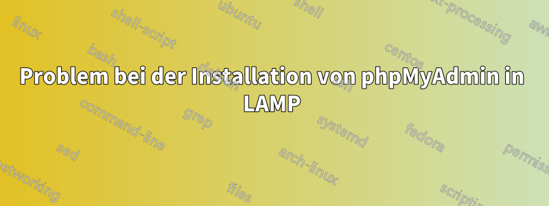 Problem bei der Installation von phpMyAdmin in LAMP